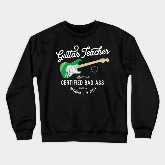 Guitar Teacher print - Bad Ass Job Title product Crewneck Sweatshirt by Vector Deluxe